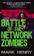 Battle Of The Network Zombies di Mark Henry edito da Kensington Publishing
