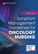 Symptom Management Guidelines for Oncology Nursing di Anne Katz edito da Springer Publishing Company
