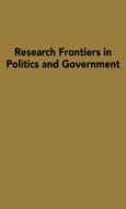 Research Frontiers in Politics and Government di Stephen K. Bailey, Unknown edito da Greenwood
