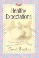 Healthy Expectations Journal di Pamela Smith edito da Siloam Press