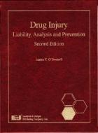 Drug Injury: Liability, Analysis and Prevention di James O'Donnell edito da LAWYERS & JUDGES PUB