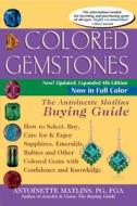 Colored Gemstones di Antoinette Matlins edito da Gemstone Press
