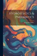 Hydrostatics & Pneumatics di Dionysius Lardner edito da LEGARE STREET PR