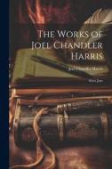 The Works of Joel Chandler Harris: Sister Jane di Joel Chandler Harris edito da LEGARE STREET PR