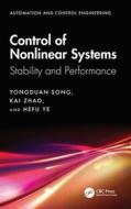 Control Of Nonlinear Systems di Yongduan Song, Kai Zhao, Hefu Ye edito da Taylor & Francis Ltd