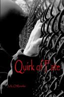 Quirk of Fate di J. A. O'Rourke edito da Lulu.com