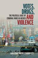 Votes, Drugs, And Violence di Trejo Guillermo Trejo, Ley Sandra Ley edito da Cambridge University Press