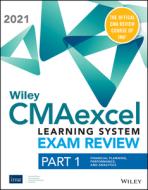 Wiley Cmaexcel Learning System Exam Review 2021: Part 1, Financial Planning, Performance, And Analytics Set (1-year Access) di Wiley edito da John Wiley & Sons Inc