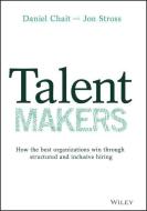 Talent Makers di Daniel Chait edito da WILEY