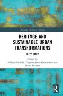 Heritage and Sustainable Urban Transformations edito da Taylor & Francis Ltd
