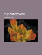 The Odd Women di George Gissing edito da Rarebooksclub.com