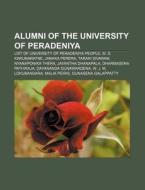 Alumni Of The University Of Peradeniya: di Books Llc edito da Books LLC, Wiki Series
