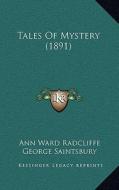 Tales of Mystery (1891) di Ann Ward Radcliffe edito da Kessinger Publishing