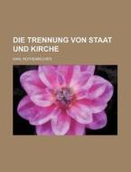 Die Trennung Von Staat Und Kirche di Karl Rothenbucher edito da General Books Llc
