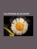 California Blue Book di Anonymous edito da Rarebooksclub.com