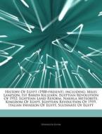 History Of Egypt 1900-present , Includi di Hephaestus Books edito da Hephaestus Books