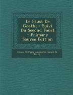 Le Faust de Goethe; Suivi Du Second Faust di Johann Wolfgang Von Goethe, Gerard De Nerval edito da Nabu Press