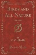 Birds And All Nature, Vol. 5 di C C Marble edito da Forgotten Books
