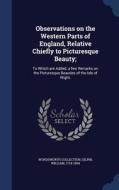 Observations On The Western Parts Of England, Relative Chiefly To Picturesque Beauty; di Wordsworth Collection, William Gilpin edito da Sagwan Press