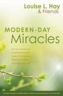 Modern-Day Miracles di Louise L. Hay edito da HAY HOUSE