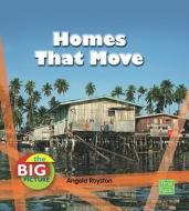 Homes That Move di Angela Royston edito da First Facts Books