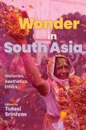 Wonder in South Asia edito da State University of New York Press