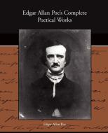 Edgar Allan Poe's Complete Poetical Works di Edgar Allan Poe edito da Book Jungle