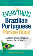 The Everything Brazilian Portuguese Phrase Book di Fernanda Ferreira edito da Adams Media Corporation