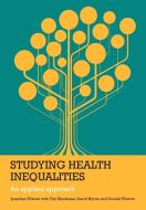 Studying Health Inequalities di Jonathan Wistow edito da Policy Press