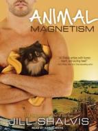 Animal Magnetism di Jill Shalvis edito da Tantor Audio