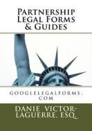 Partnership, Legal Forms & Guides: Contract, Partnership di Esq Danie Victor Laguerre edito da Createspace