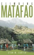 Climbing Matafao di Stan M. Carter edito da Inspiring Voices