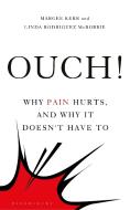 Ouch!: The New Science of Pain di Margee Kerr, Linda Rodriguez Mcrobbie edito da BLOOMSBURY