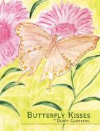 Butterfly Kisses di Dorit Gomberg edito da Xlibris
