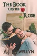 The Book and the Rose di A. J. Llewellyn edito da EXTASY BOOKS