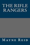 The Rifle Rangers di Thomas Mayne Reid, Mayne Reid edito da Createspace
