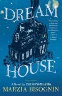 Dream House di Marzia Bisognin edito da Atria Books