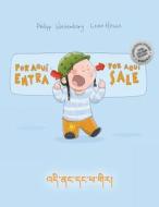Por Aqui Entra, Por Aqui Sale! Di Nang Dang Pha Gir!: Libro Infantil Ilustrado Espanol-Tibetano (Edicion Bilingue) di Philipp Winterberg edito da Createspace Independent Publishing Platform