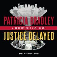 Justice Delayed di Patricia Bradley edito da Tantor Audio