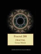 FRACTAL 288: FRACTAL CROSS STITCH PATTER di KATHLEEN GEORGE edito da LIGHTNING SOURCE UK LTD