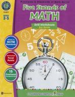 Five Strands of Math: Drills Worksheets, Grades 3-5 di Tanya Cook, Chris Forest, Nat Reed edito da Classroom Complete Press