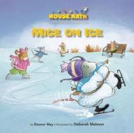 Mice on Ice di Eleanor May edito da Kane Press