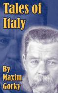 Tales of Italy di Maxim Gorky edito da INTL LAW & TAXATION PUBL