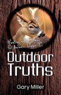 Outdoor Truths: Volume II di Gary Miller edito da XULON PR