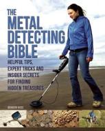 The Metal Detecting Bible di Brandon Neice edito da Ulysses Press