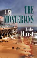 The Monterians di Charles Hurst edito da BOOKLOCKER.COM INC