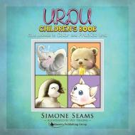 Urdu Children's Book: Cute Animals to Color and Practice Urdu di Simone Seams edito da LIGHTNING SOURCE INC