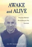Awake and Alive: Thomas Merton According to His Novices edito da ORBIS BOOKS