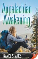 Appalachian Awakening di Nance Sparks edito da BOLD STROKES BOOKS