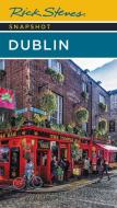 Rick Steves Snapshot Dublin di Rick Steves, Pat O'Connor edito da AVALON TRAVEL PUBL